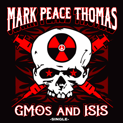 GMOs and ISIS Single Album Cover from Mark Peace Thomas (Cover by Song Producer Damian Valentine)