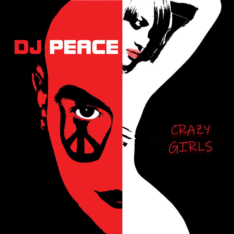 Crazy Girls by DJ Peace Album Cover features image of half face with peace symbol over right eye and a half image of a woman